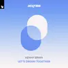 Let's Dream Together - EP album lyrics, reviews, download