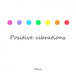 Positive Vibrations (feat. Kg Man) - Single by MOVE album reviews, ratings, credits