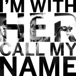 Call My Name - Single by I'm With Her album reviews, ratings, credits