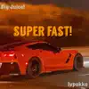 Super Fast! (feat. Ivpokko) - Single album lyrics, reviews, download