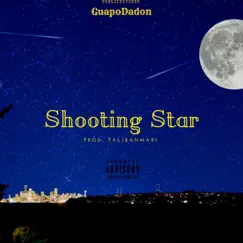 Shooting Star - Single by GuapoDaDon album reviews, ratings, credits