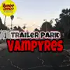 Trailer Park Vampyres - Single album lyrics, reviews, download