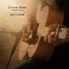 Good Day (Acoustic) - Single by Brett Eldredge album reviews, ratings, credits
