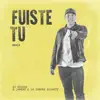 Fuiste Tu (Remix) - Single album lyrics, reviews, download
