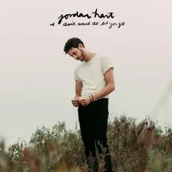 I Don't Want to Let You Go - Single by Jordan Hart album reviews, ratings, credits