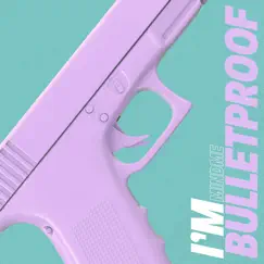 I'm Bulletproof (feat. Le June) Song Lyrics