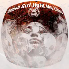 Demon Girl Hold Me Close - Single by Daystarr album reviews, ratings, credits