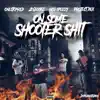 On Some Shooter Shit (feat. 2glockz, NCG Splizzy & Project Dex) - Single album lyrics, reviews, download