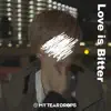 Love Is Bitter - Single album lyrics, reviews, download
