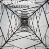 Transmission - Single album lyrics, reviews, download