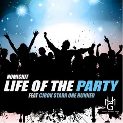 Life of the Party (feat. Cirok Starr & One Hunned) - Single by Nomichit album reviews, ratings, credits