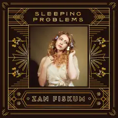 Sleeping Problems by Zan Fiskum album reviews, ratings, credits