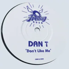 Don't Like Me - Single by Dan T album reviews, ratings, credits