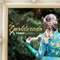 Emoldurado - Single by Fabio Soares album reviews, ratings, credits