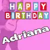 Happy Birthday to You Adriana - EP album lyrics, reviews, download