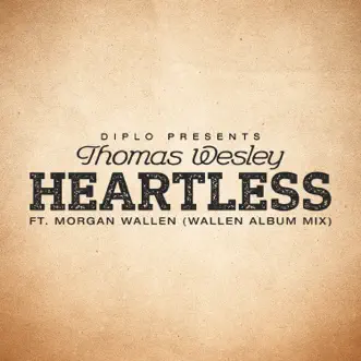 Heartless (feat. Morgan Wallen) [Wallen Album Mix] by Diplo song lyrics, reviews, ratings, credits