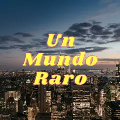 Un Mundo Raro - Single by Iván Rosa album reviews, ratings, credits