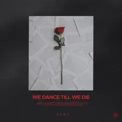 We Dance Till We Die Song Lyrics