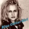 Blue Collar Girl (feat. Adrienne West) - Single album lyrics, reviews, download