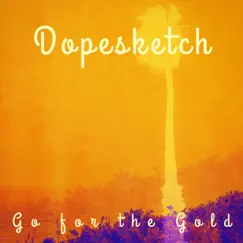 Go for the Gold by Dopesketch album reviews, ratings, credits