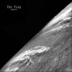 The Trap (Acoustic) - Single by No Signal album reviews, ratings, credits