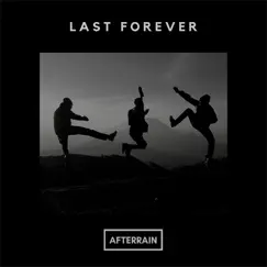 Last Forever - Single by Afterrain album reviews, ratings, credits