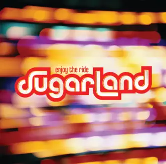 Enjoy the Ride by Sugarland album download