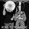 Road to Nowhere - Single album lyrics, reviews, download