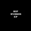 RIP Hybrid EP album lyrics, reviews, download