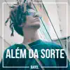 Além da Sorte (feat. Jxhn, Skilo & Pepi 2.2) - Single album lyrics, reviews, download