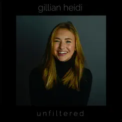 Unfiltered - EP by Gillian Heidi album reviews, ratings, credits