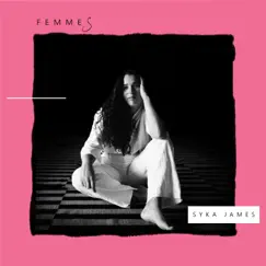 FEMMES - Single by Syka James album reviews, ratings, credits