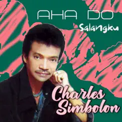 Aha Do Salangku - Single by Charles Simbolon album reviews, ratings, credits