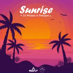 Sunrise - Single by DJ Moisés & Pekape album reviews, ratings, credits