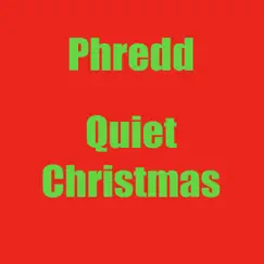 Quiet Christmas - Single by Phredd album reviews, ratings, credits