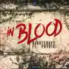 In Blood (feat. Phyric) - Single album lyrics, reviews, download