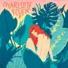 Charlotte Fever - EP album lyrics, reviews, download