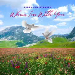 When I'm With You - Single by Terry Christensen album reviews, ratings, credits