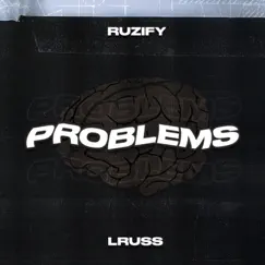 Problems (feat. Lruss) - Single by Ruzify album reviews, ratings, credits