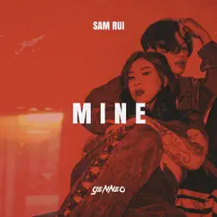 Mine (feat. Sam Rui) - Single by Gen Neo album reviews, ratings, credits
