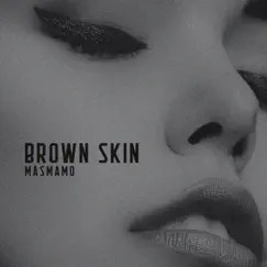 Brown Skin - Single by Masmamo album reviews, ratings, credits