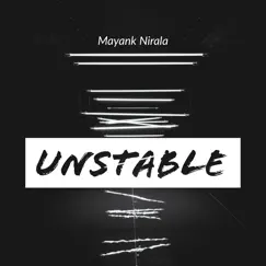 Unstable - Single by Mayank Nirala album reviews, ratings, credits