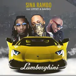 Lamborghini (feat. Offset & Davido) - Single by Sina Rambo album reviews, ratings, credits