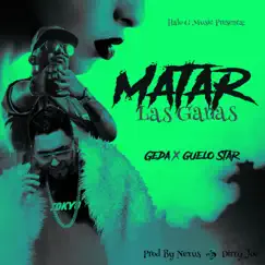 Matar Las Ganas (feat. Guelo Star) - Single by Geda album reviews, ratings, credits