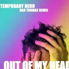 Out of My Head - Single by Temporary Hero album reviews, ratings, credits