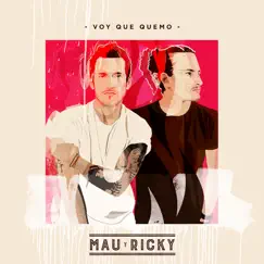 Voy Que Quemo - Single by Mau y Ricky album reviews, ratings, credits