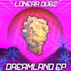 Dreamland - EP by Lonerr Dubs album reviews, ratings, credits