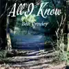 All I Know - Single album lyrics, reviews, download