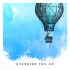 Wherever You Go (feat. Violetta Zironi) - Single album lyrics, reviews, download