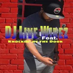 Knockin' At the Door (feat. Brisk) - Single by DJ Live Wirez album reviews, ratings, credits